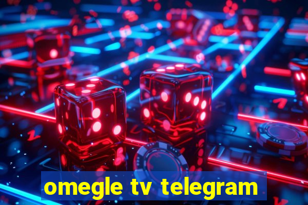 omegle tv telegram